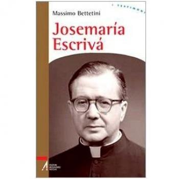 Josemaría Escrivà. Fondatore dell'Opus Dei