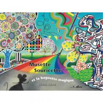 Musette Souricette et la baguette magique (Jeunesse)