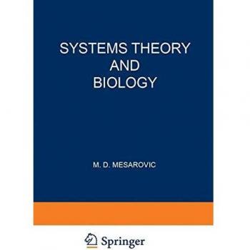 Systems Theory and Biology: Proceedings of the 3rd Systems Symposium at Case Institute of Technology: Proceedings of the III Systems Symposium at Case Institute of Technology