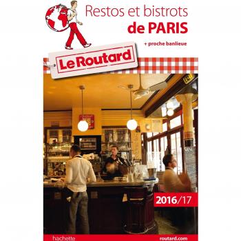Guide du Routard Restos et bistrots de Paris 2016/17: + proche banlieue