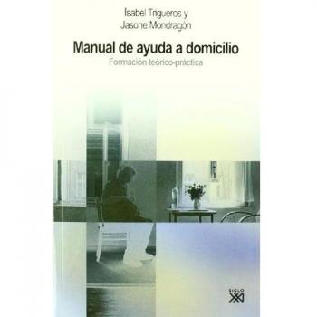 Manual de ayuda a domicilio: Formación teórico-práctica (Tapa blanda).