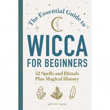 The Essential Guide to Wicca for Beginners: 52 Spells and Rituals, Plus Magical History