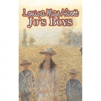 Alcott, Louisa May: Jo's Boys by Louisa May Alcott, Fiction, Family, Classics