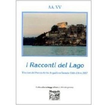 I racconti del lago vincitori del Premio Archè di Anguillara Sabazia città d'arte 2007