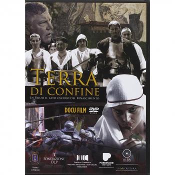 Terra di confine. In Friuli il lato oscuro del Rinascimento