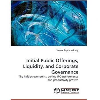 Initial Public Offerings, Liquidity, and Corporate Governance: The hidden economics behind IPO performance and productivity growth