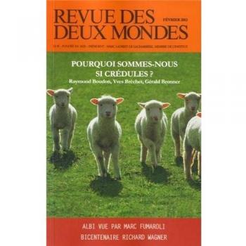 Revue des deux mondes. Pourquoi sommes-nous si crédules ?