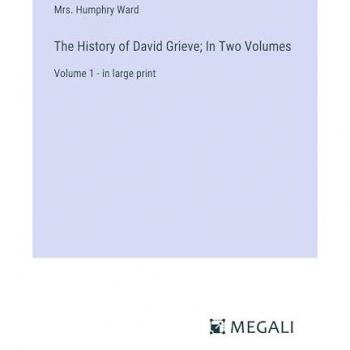 The History of David Grieve; In Two Volumes: Volume 1