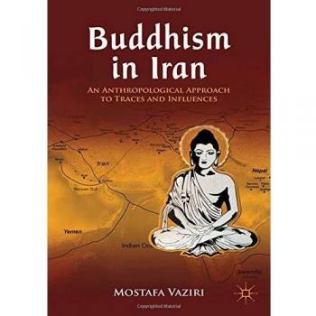 Buddhism in iran an anthropological approach to traces and influences