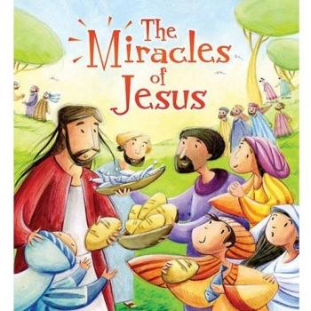 My First Bible Stories New Testament: The Miracles of Jesus