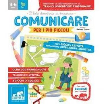 Comunicare per i più piccoli. Tanti giochi e attività per allenare l'intelligenza linguistica