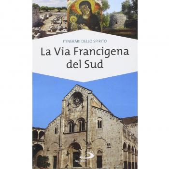La via Francigena del sud. Verso Gerusalemme