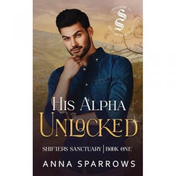 His Alpha Unlocked: An Omegaverse Shifter Mpreg Romance (Shifters Sanctuary, Band 1)