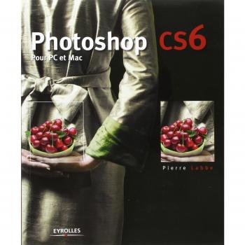 Photoshop CS6 : Pour PC et MAC