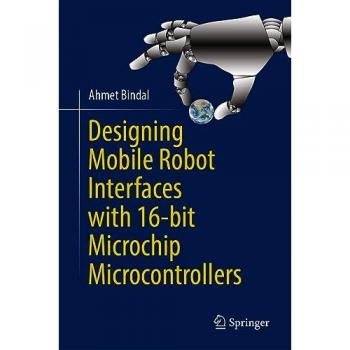 Designing Mobile Robot Interfaces with 16-bit Microchip Microcontrollers