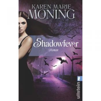 Moning, Karen Marie Shadowfever: Fever Saga 5 (Die Fever-Serie)