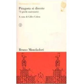Pitagora si diverte. 73 giochi matematici