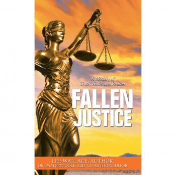 Fallen Justice: A Mystery of Truth, Faith, and Reason