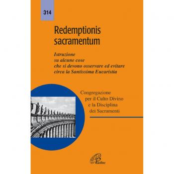 Redemptionis sacramentum. Istruzione su alcune cose che si devono osservare ed evitare circa la santissima eucaristia