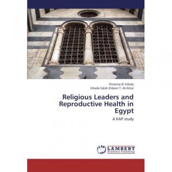 El Gibaly, Omaima: Religious Leaders and Reproductive Health in Egypt