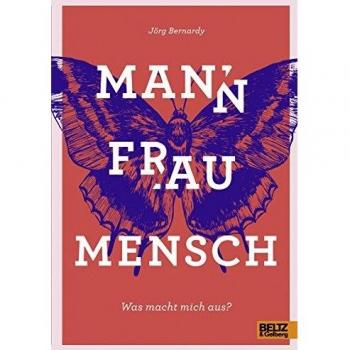 Mann Frau Mensch: Was macht mich aus?