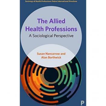 Allied Health Professions: A Sociological Perspective (Sociology of Health Professions)