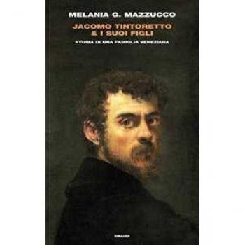 Jacomo Tintoretto & i suoi figli. Storia di una famiglia veneziana