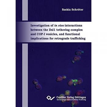Investigation of in vivo interactions between the Dsl1 tethering complex and COP-I vesicles, and functional implications for retrograde trafficking