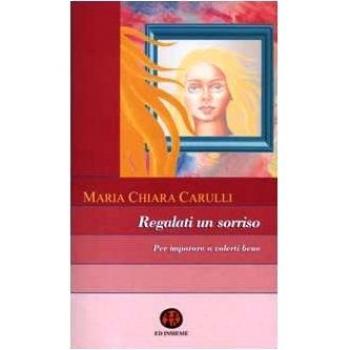 Regalati un sorriso. Per imparare a volerti bene