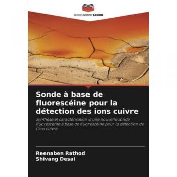 Sonde à base de fluorescéine pour la détection des ions cuivre: Synthèse et caractérisation d'une nouvelle sonde fluorescente à base de fluorescéine pour la détection de l'ion cuivre