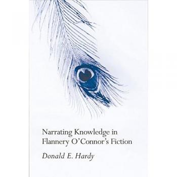 Narrating Knowledge in Flannery O'Connor's Fiction