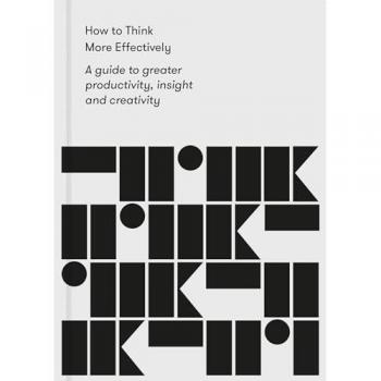 How to Think More Effectively