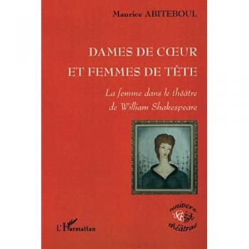 Dames de coeur et Femmes de tête: La femme dans le théâtre de William Shakespeare