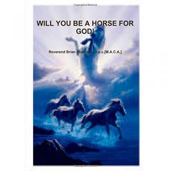 Will You Be A Horse For God!