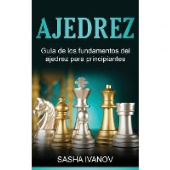 Guía de Ajedrez para Principiantes de Ivanov, Sasha
