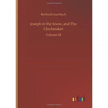 Joseph in the Snow, and The Clockmaker: Volume III