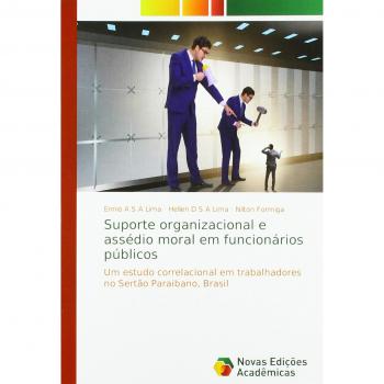 Suporte organizacional e assédio moral em funcionários públicos: Um estudo correlacional em trabalhadores no Sertão Paraibano, Brasil