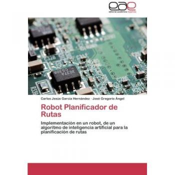 Robot Planificador de Rutas: Implementación en un robot, de un algoritmo de inteligencia artificial para la planificación de rutas