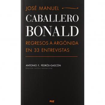 José manuel caballero bonald: regresos a argónida en 33 entrevistas