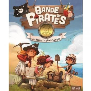 Juliette Parachini-Deny Bande De Pirates : Le Trésor Du Pirate Morgan
