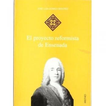El Proyecto Reformista De Ensenada,  Colecciâon Hispania