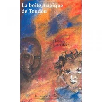 La boîte magique de Toudou Hélène Estradère L'Harmattan