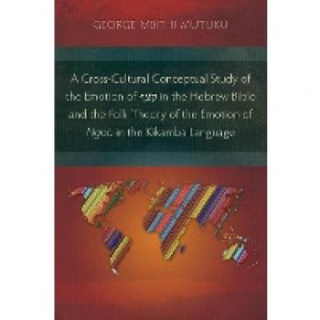 A Cross-Cultural Conceptual Study of the Emotion of ¿¿¿ in the Hebrew Bible and the Folk Theory of the Emotion of Ngoò in the K¿kamba Language