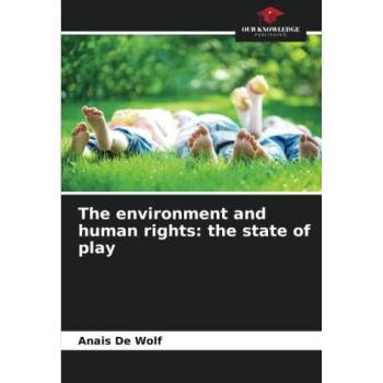 de Wolf, Anais: The environment and human rights: the state of play