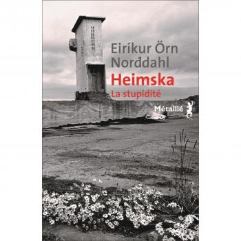 Heimska. La stupidité.