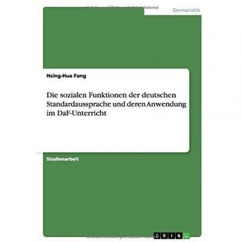 Die sozialen Funktionen der deutschen Standardaussprache und deren Anwendung im DaF-Unterricht