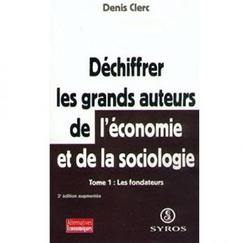 Déchiffrer les grands auteurs de l'économie et de la sociologie