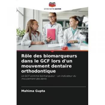 Rôle des biomarqueurs dans le GCF lors d'un mouvement dentaire orthodontique: Le GCF comme biomarqueur