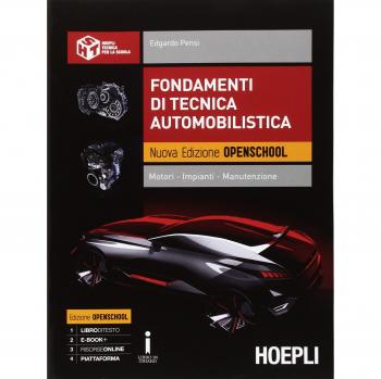 Fondamenti di tecnica automobilistica. Motori. Impianti. Manutenzione. Ediz. openschool. Per gli Ist. professionali dell'industria e artigianato. Con