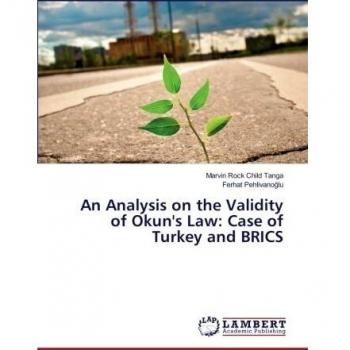 An Analysis on the Validity of Okun's Law: Case of Turkey and BRICS